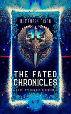 The Fated Chronicles Books 4-7 (A Contemporary Portal Fantasy) (eBook, ePUB) - Quinn, Humphrey