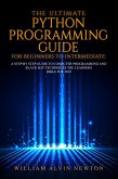 The Ultimate Python Programming Guide For Beginner To Intermediate (eBook, ePUB)