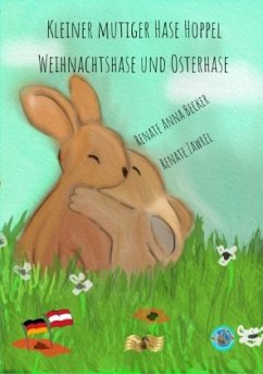 Kleiner mutiger Hase Hoppel, Weihnachtshase und Osterhase - Zawrel, Renate;Becker, Renate Anna