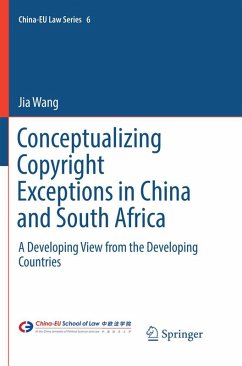Conceptualizing Copyright Exceptions in China and South Africa - Wang, Jia