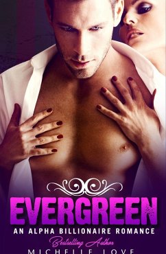 Evergreen: An Alpha Billionaire Romance (Their Secret Desire, #7) (eBook, ePUB) - Love, Michelle