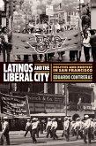 Latinos and the Liberal City (eBook, ePUB)