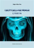 I delitti della Rue Morgue. Ligeia (eBook, ePUB)