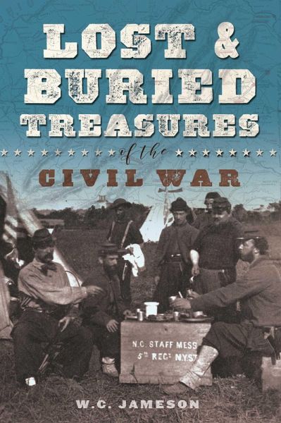Lost and Buried Treasures of the Civil War (eBook, ePUB) Lost and Buried Treasures of the Civil War (eBook, ePUB)