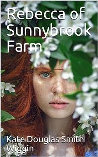 Rebecca of Sunnybrook Farm (eBook, ePUB) - Douglas Smith Wiggin, Kate