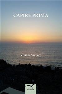 Capire prima (eBook, ePUB) - Vivente, Viviana