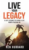 LIVE YOUR LEGACY (eBook, ePUB) LIVE YOUR LEGACY (eBook, ePUB)