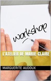 L'Atelier de Marie-Claire (eBook, PDF) - Audoux, Marguerite