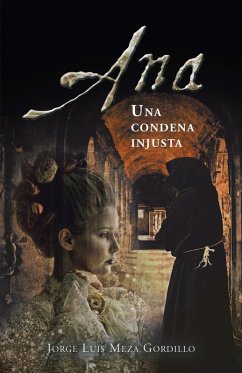 Ana, Una Condena Injusta (eBook, ePUB) - Meza Gordillo, Jorge Luis