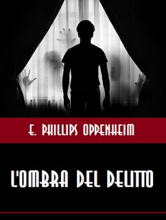 L'ombra del delitto (eBook, ePUB) - Phillips Oppenheim, E.