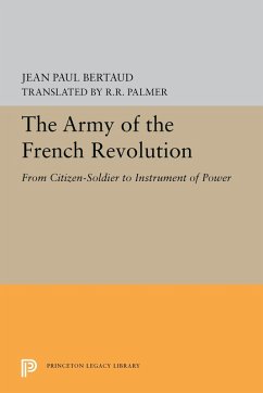 The Army of the French Revolution (eBook, PDF) - Bertaud, Jean Paul The Army of the French Revolution (eBook, PDF) - Bertaud, Jean Paul
