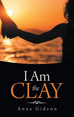 I Am the Clay (eBook, ePUB) - Gideon, Anna