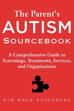 The Parent?s Autism Sourcebook (eBook, ePUB) - Rosenberg, Kim Mack