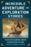 Incredible Adventure and Exploration Stories (eBook, ePUB)