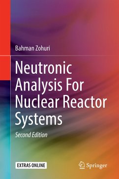 Neutronic Analysis For Nuclear Reactor Systems (eBook, PDF) - Zohuri, Bahman