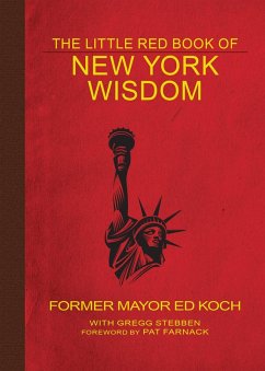 The Little Red Book of New York Wisdom (eBook, ePUB) - Koch, Ed; Stebben, Gregg