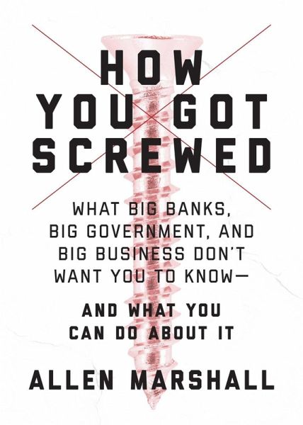 How You Got Screwed (eBook, ePUB) How You Got Screwed (eBook, ePUB)