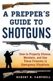 A Prepper's Guide to Shotguns (eBook, ePUB)