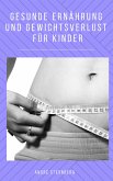 Gesunde Ernährung und Gewichtsverlust für Kinder (eBook, ePUB)