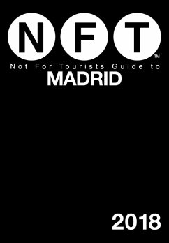 Not For Tourists Guide to Madrid 2018 (eBook, ePUB) - Not For Tourists