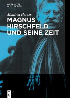 Magnus Hirschfeld und seine Zeit (eBook, ePUB) - Herzer, Manfred