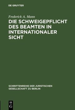 Die Schweigepflicht des Beamten in internationaler Sicht (eBook, PDF) - Mann, Frederick A.