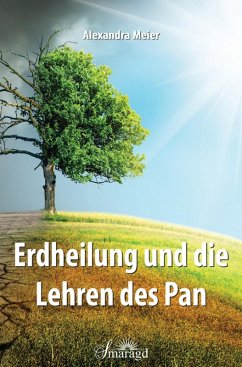 Erdheilung und die Lehren des Pan (eBook, ePUB) - Meier, Alexandra