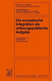 Die europäische Integration als ordnungspolitische Aufgabe (eBook, PDF)