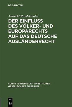 Der Einfluß des Völker- und Europarechts auf das deutsche Ausländerrecht (eBook, PDF) - Randelzhofer, Albrecht