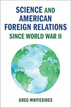 Science and American Foreign Relations since World War II (eBook, PDF) - Whitesides, Greg