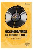 Deconstruyendo el chucu-chucu (eBook, PDF)