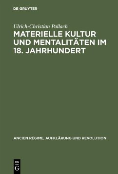 Materielle Kultur und Mentalitäten im 18. Jahrhundert (eBook, PDF) - Pallach, Ulrich-Christian