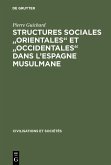 Structures sociales &quote;orientales&quote; et &quote;occidentales&quote; dans l'Espagne musulmane (eBook, PDF)