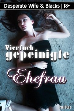 Cover Desperate Wife & Blacks: Vierfach gepeinigte Ehefrau (eBook, ePUB)