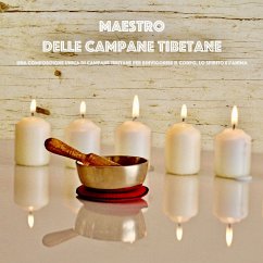 Maestro delle campane tibetane: Una composizione unica di campane tibetane per rinvigorire il corpo, lo spirito e l'anima (MP3-Download) - Ajash, Abhamani