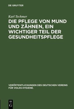 Cover Die Pflege von Mund und Zähnen, ein wichtiger Teil der Gesundheitspflege (eBook, PDF)