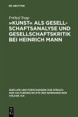 »Kunst« als Gesellschaftsanalyse und Gesellschaftskritik bei Heinrich Mann (eBook, PDF)