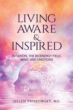 Living Aware & Inspired (eBook, ePUB) - MD Pankowsky, Helen