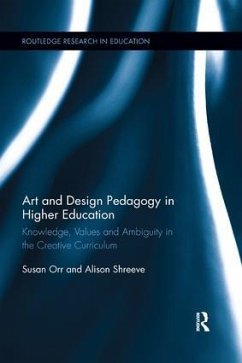 Art and Design Pedagogy in Higher Education - Orr, Susan (University of the Arts London, UK); Shreeve, Alison (Buckinghamshire New University, UK)