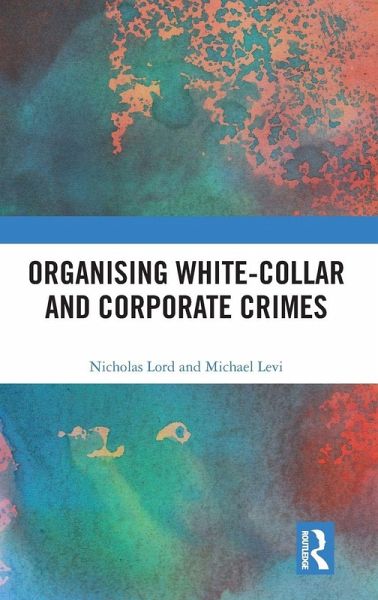 Organising White-Collar and Corporate Crimes Organising White-Collar and Corporate Crimes