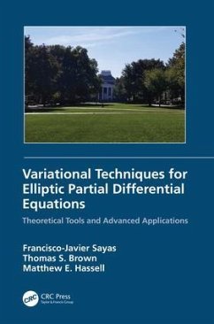 Variational Techniques for Elliptic Partial Differential Equations - Sayas, Francisco J; Brown, Thomas S; Hassell, Matthew E