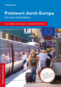 Preiswert durch Europa - Der Interrailreiseführer (eBook, ePUB) - Klein, Wolfgang