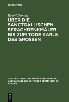 Über die Sanctgallischen Sprachdenkmäler bis zum Tode Karls des Grossen (eBook, PDF) - Henning, Rudolf