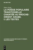 La poésie populaire traditionelle chantée au Proche-Orient Arabe. I: Les textes (eBook, PDF)