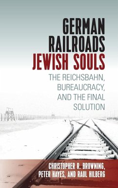 German Railroads, Jewish Souls - Hilberg, Raul; Browning, Christopher; Hayes, Peter
