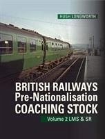 British Railways Pre-Nationalisation Coaching Stock Volume 2 LMS & SR - Longworth, Hugh