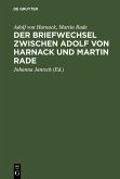 Der Briefwechsel zwischen Adolf von Harnack und Martin Rade (eBook, PDF) Der Briefwechsel zwischen Adolf von Harnack und Martin Rade (eBook, PDF)