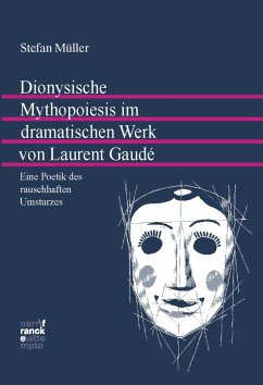 Dionysische Mythopoiesis im dramatischen Werk von Laurent Gaudé (eBook, PDF) - Müller, Stefan