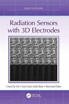 Radiation Sensors with 3D Electrodes - Da Vià, Cinzia; Dalla Betta, Gian-Franco; Parker, Sherwood
