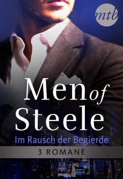 Men of Steele - Im Rausch der Begierde (3in1) (eBook, ePUB) - Cross, Caroline